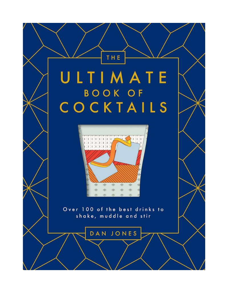 The Ultimate Book of Cocktails by: Dan Jones