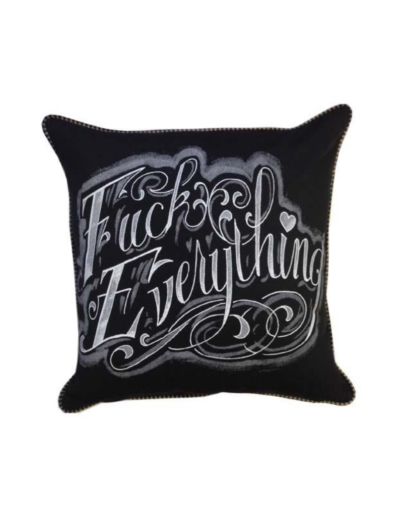 Fuck Everything Lettering Pillow