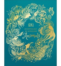 DK Children An Anthology of Intriguing Animals: Discover the Fascinating Truths of the Animal Kingdom