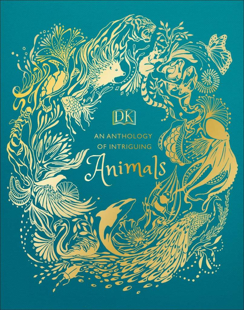 DK Children An Anthology of Intriguing Animals: Discover the Fascinating Truths of the Animal Kingdom