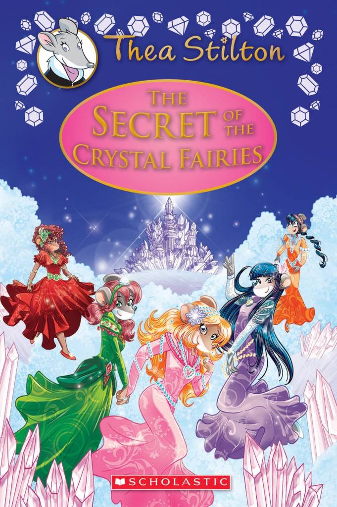 Scholastic Paperbacks Thea Stilton Specials #7 Secret of the Crystal Fairies (Geronimo Stilton)