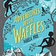 Candlewick Adventures with Waffles