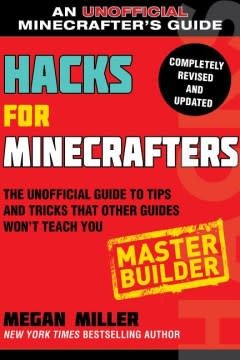 Sky Pony Press Hacks for Minecrafters: Master Builder