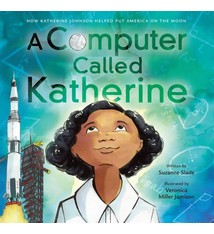 Little, Brown Books for Young Readers A Computer Called Katherine [Katherine Johnson]
