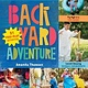 Storey Publishing, LLC Backyard Adventure
