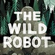 Little, Brown Books for Young Readers The Wild Robot