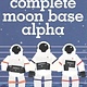 Simon & Schuster Books for Young Readers The Complete Moon Base Alpha