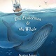 Simon & Schuster Books for Young Readers The Fisherman & the Whale