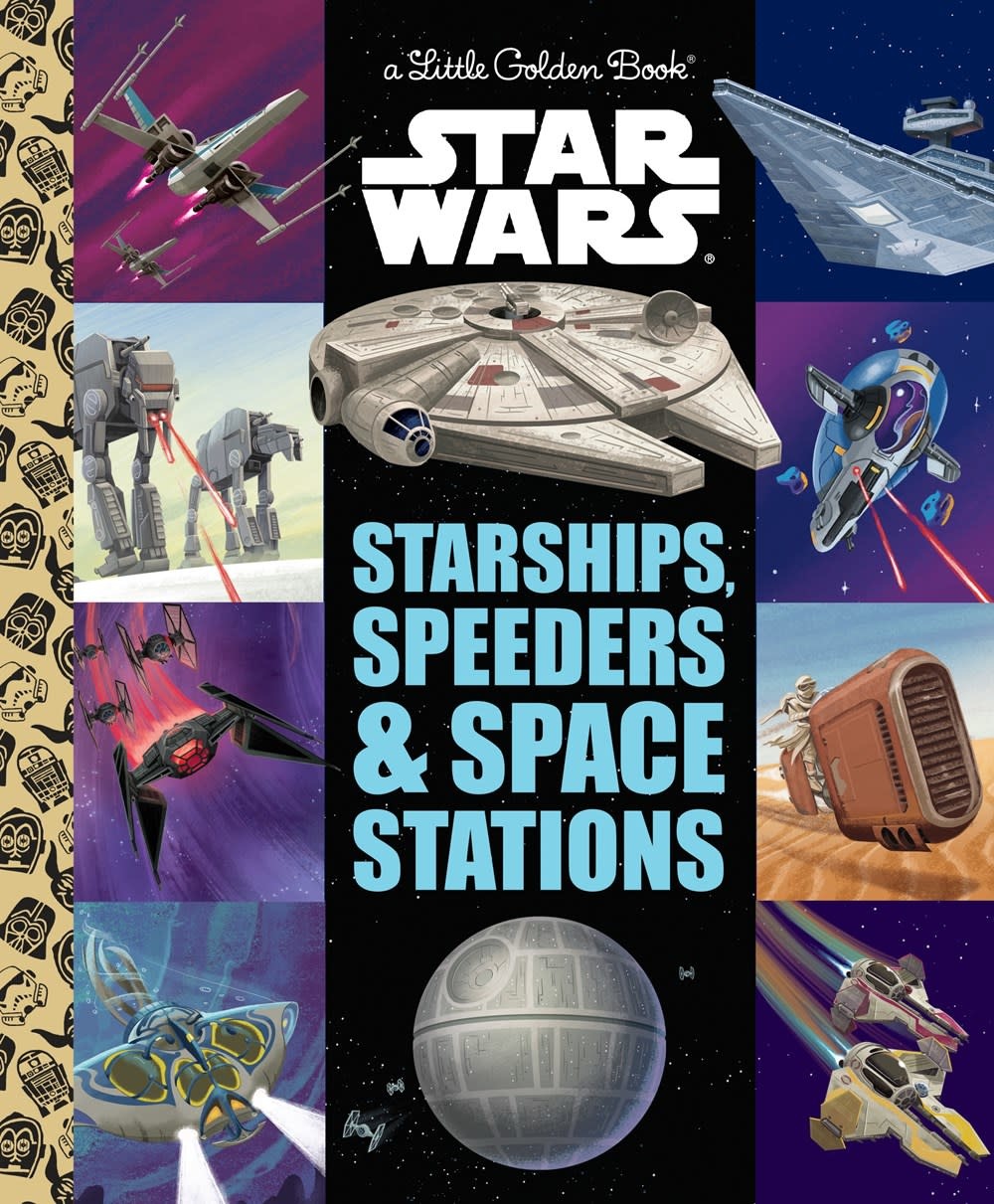 Golden Books Star Wars: Starships, Speeders & Space Stations (Little Golden Book)