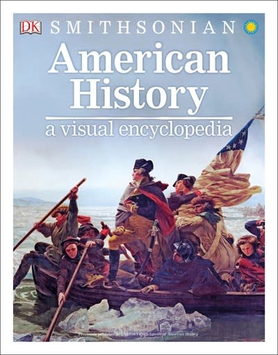 DK Children DK Smithsonian: American History: A Visual Encyclopedia