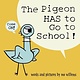 Hyperion Books for Children The Pigeon HAS to Go to School!