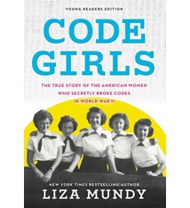 Little, Brown Books for Young Readers Code Girls: ...American Women Who Secretly Broke Codes in WWII