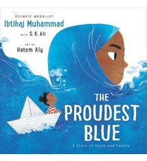 Little, Brown Books for Young Readers The Proudest Blue: A Story of Hijab and Family