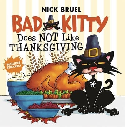 Roaring Brook Press Bad Kitty Does Not Like Thanksgiving