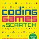 DK Children DK Computer Coding for Kids: Games in Scratch