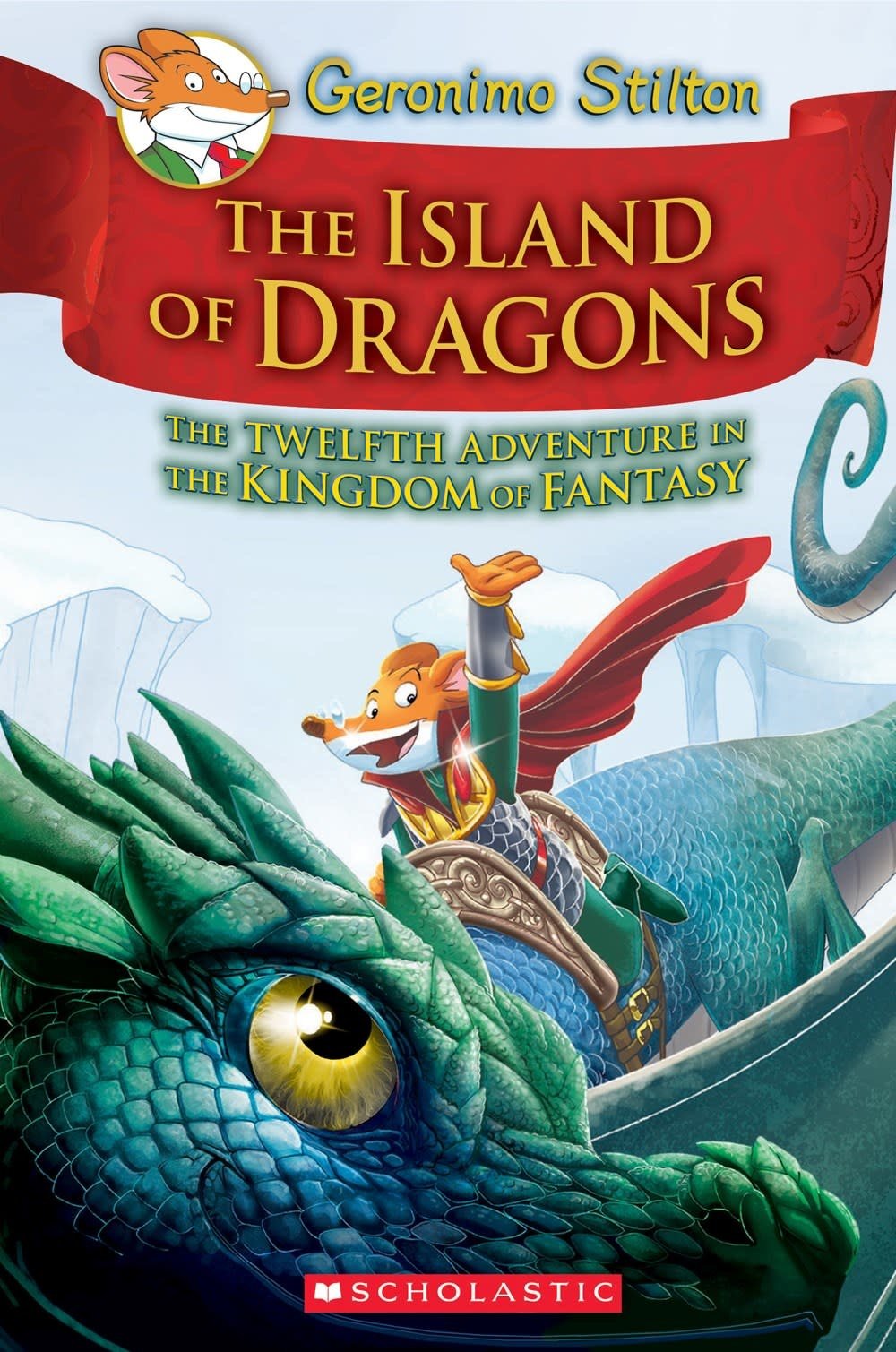 Scholastic Paperbacks Geronimo Stilton & the Kingdom of Fantasy #12 Island of Dragons
