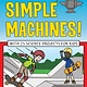 Nomad Press Explore Your World: Simple Machines! With 25 Science Projects for Kids