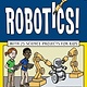 Nomad Press Explore Your World: Robotics! With 25 Science Projects for Kids
