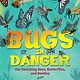 Bloomsbury Children's Books Bugs in Danger: Vanishing Bees, Butterflies, & Beetles