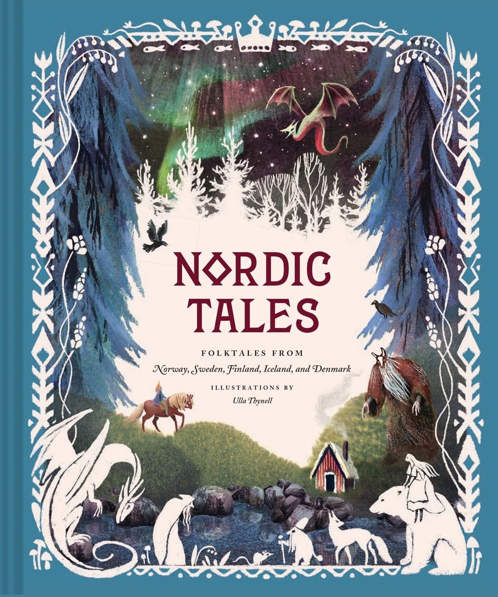 Chronicle Books Nordic Tales: Folk Tales Norway, Sweden, Finland, Iceland, & Denmark