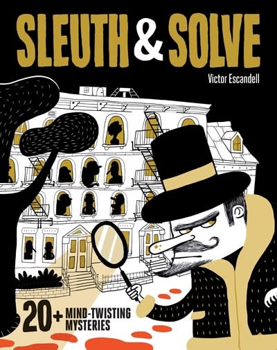 Chronicle Books Sleuth & Solve: 20+ Mind-Twisting Mysteries