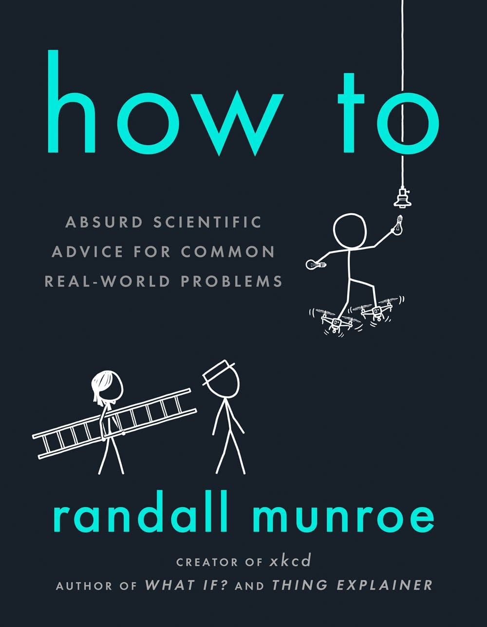 Riverhead Books How To: Absurd Scientific Advice for Common Real-World Problems