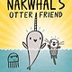 Tundra Books Narwhal and Jelly 04 Narwhal's Otter Friend