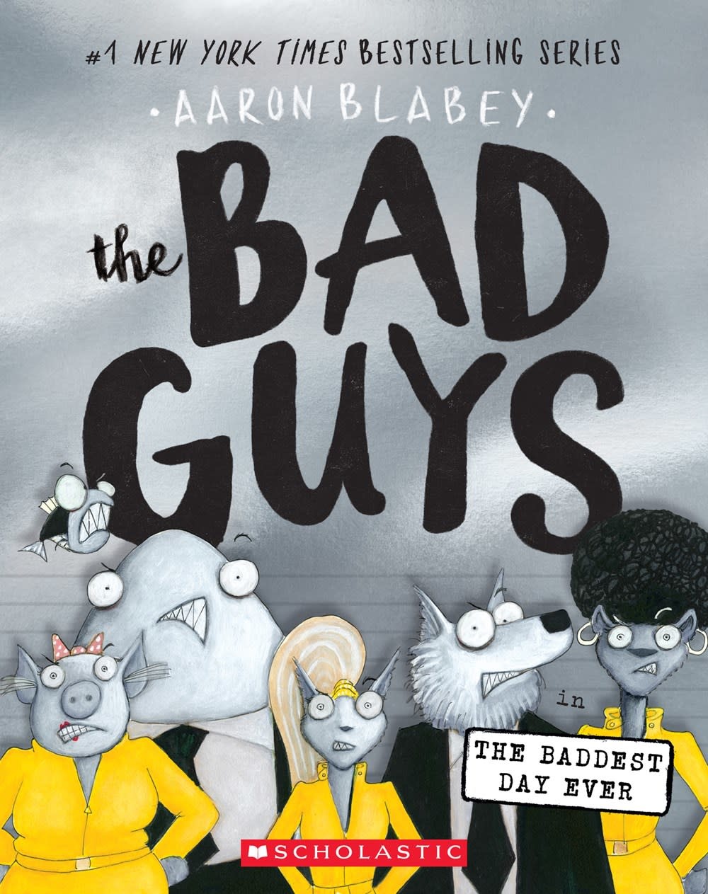 Scholastic Paperbacks The Bad Guys #10 The Baddest Day Ever