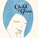 Enchanted Lion Books Child of Glass