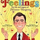 Atheneum Books for Young Readers Fred's Big Feelings: The Life and Legacy of Mister Rogers