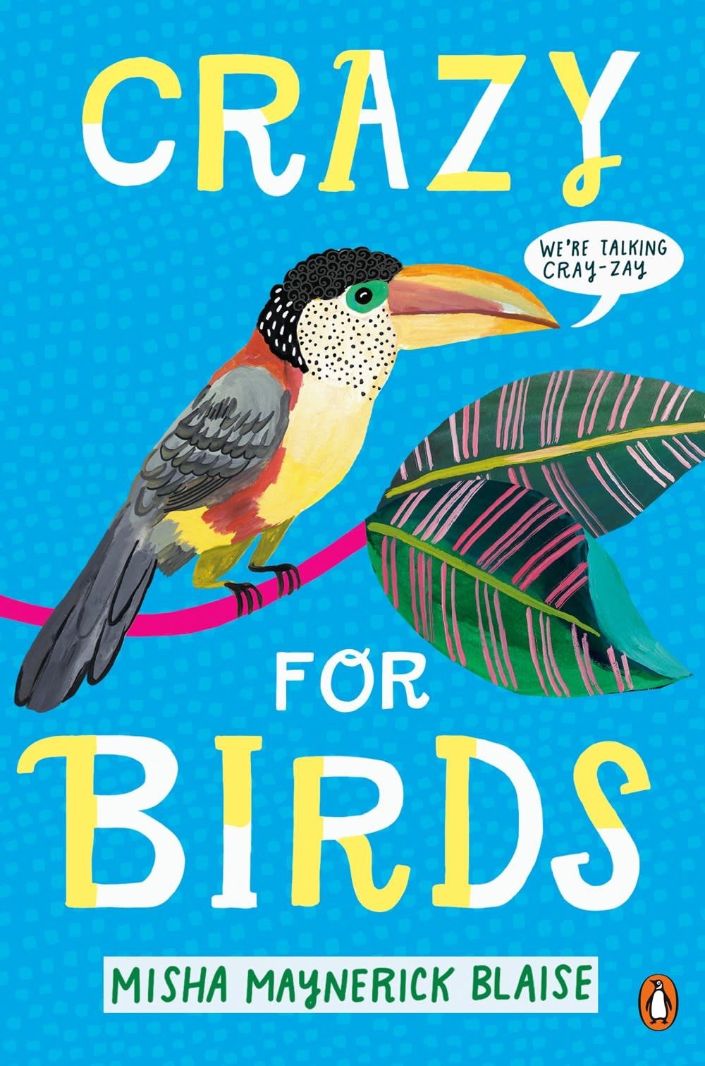 Penguin Books Crazy for Birds: ...Exploration of Eggs, Nests, Wings, and More