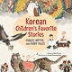 Tuttle Publishing Korean Children's Favorite Stories: Fables, Myths, & Fairy Tales