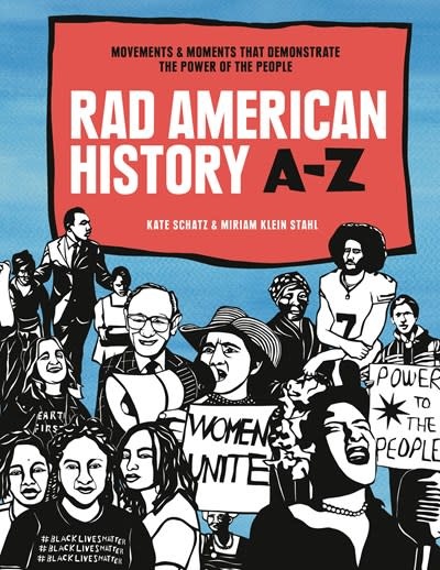 Ten Speed Press Rad American History A-Z: Movements & Moments... Power of the People