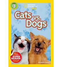 Cats vs. Dogs (National Geographic Readers, Lvl 3)