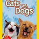 Cats vs. Dogs (National Geographic Readers, Lvl 3)