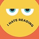 HarperCollins I Hate Reading: How to Read When You'd Rather Not