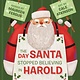 The Day Santa Stopped Believing in Harold