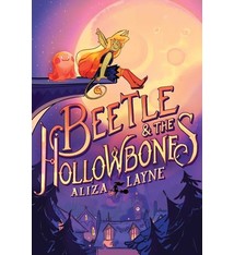Atheneum Books for Young Readers Beetle & the Hollowbones