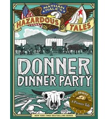 Nathan Hale's Hazardous Tales 03 Donner Dinner Party