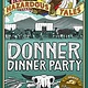 Nathan Hale's Hazardous Tales 03 Donner Dinner Party