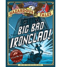 Nathan Hale's Hazardous Tales 02 Big Bad Ironclad!