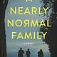 Celadon Books A Nearly Normal Family: A novel