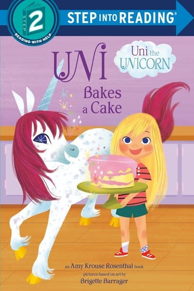 Random House Books for Young Readers Uni the Unicorn: Bakes a Cake (Step-into-Reading, Lvl 2)
