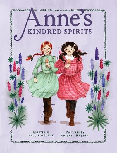 Tundra Books Inspired by Anne of Green Gables: Anne's Kindred Spirits