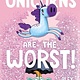 Simon & Schuster Books for Young Readers Unicorns Are the Worst!