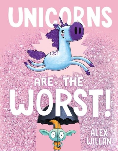 Simon & Schuster Books for Young Readers Unicorns Are the Worst!