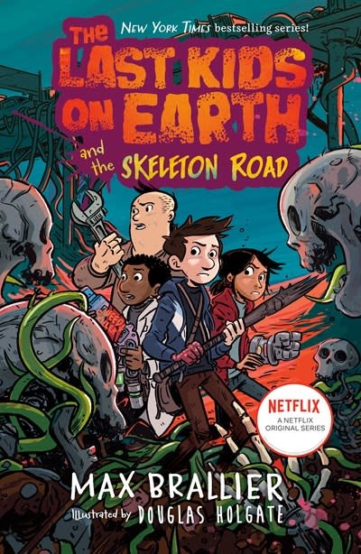 Viking Books for Young Readers The Last Kids on Earth 06 and the Skeleton Road