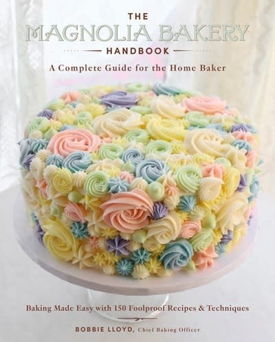 Harper Design The Magnolia Bakery Handbook: A Complete Guide for the Home Baker