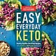 America's Test Kitchen America's Test Kitchen: Easy Everyday Keto: Healthy Kitchen-Perfected Recipes