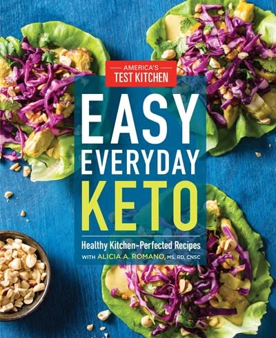 America's Test Kitchen America's Test Kitchen: Easy Everyday Keto: Healthy Kitchen-Perfected Recipes